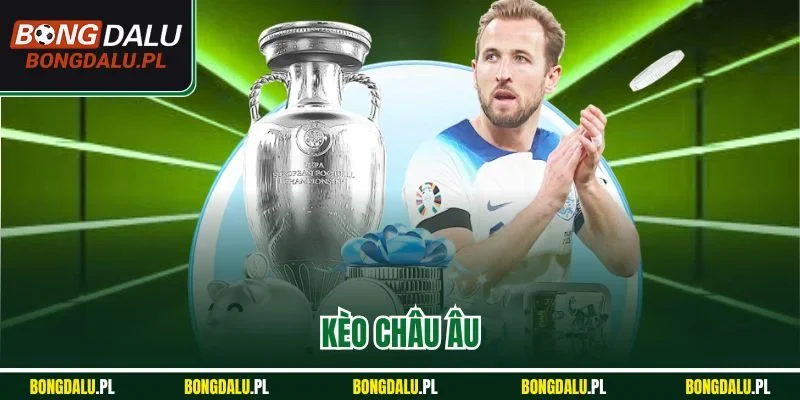 Kèo Châu Âu | Hướng Dẫn Đọc Kèo Dễ Hiểu Cho Người Mới